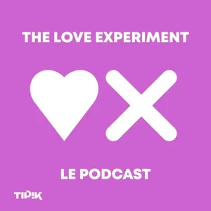 The Love Experiment - le podcast : Michaël - Episode 1/10