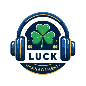 Luck Management 56 Feat John McBride PART 2- Reid's Option, ND vs OSU, Life Grind, Faith in Process