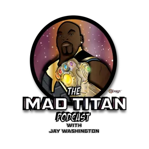The Mad Titan Podcast - Season 2 Episode 3
