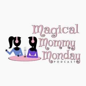 An Attitude of Gratitude - Magical Mommy Monday Podcast