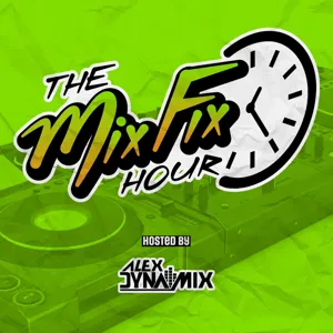 Episode 17: The Mix Fix Hour Hosted By Alex Dynamix - Episode 17 Feat. DJ Ibarra