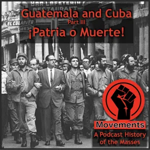 Guatemala and Cuba #3 - ¡Patria o Muerte!