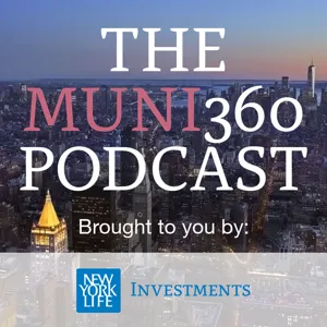 Welcome to The Muni 360 Podcast from New York Life Investments