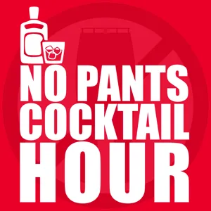 The No Pants Cocktail Hour Episode 20: Negotiator