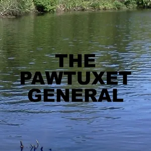 The Pawtuxet General | Episode 41