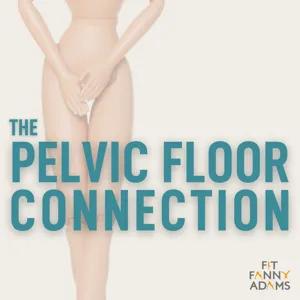 Why are feet so important to the pelvic floor connection?