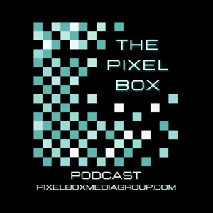 The Pixel Box Podcast