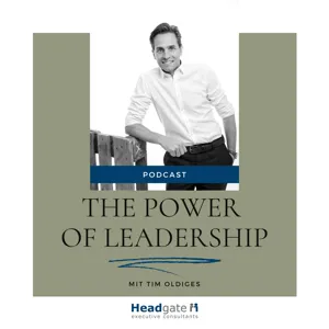 The Power of Leadership - Tim Oldiges im Gespräch mit Jens Wollesen