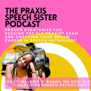 Ep. 5 - 3 Proven Strategies for Passing the SLP Praxis® Exam