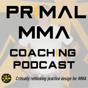 #34 - On the other side of the mic - My interview with Brian Willis talking about Primal's approach to practice design for striking and MMA.