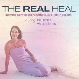 The Real Heal - Intimate Conversations with Holistic Health Experts
