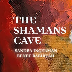 How Do We Continue to Thrive While the World is on Fire: Shamans Cave