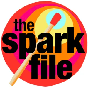 Creativity Sparks: Previously On... The Spark File