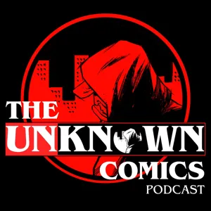 Unknown Comics Podcast: Ep 37 - The Midnight Hunt