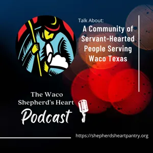 Shepherds Heart Table Talks: Delivered From A 30yr Eating Disorder | NOW Helping The Waco Community To Live A Healthy Lifestyle with Nicole Helmstetler