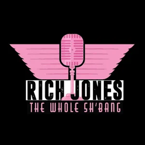 WHOLE SH'BANG WITH RICH JONES - SPECIAL GUEST COMEDIAN BOB SMILEY