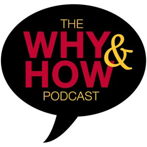 The Why & How Podcast