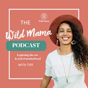 Wild Mama Voices: Navigating patience in building a relationship (Live Conversation and Q&A)