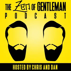 The Zen Of Gentleman Podcast