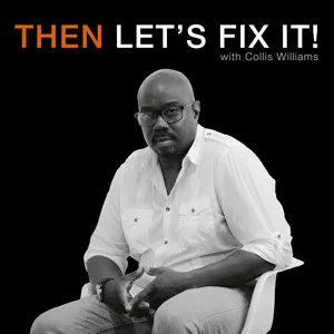 Ep 1: Introduction to Then Let's Fix It!