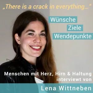 Natalya Nepomnyashcha / Netzwerk Chancen & Lena "There is a crack in everything - Wünsche, Ziele, Wendepunkte!"