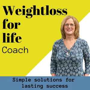 Episode 005: The Weight Loss For Life Coach