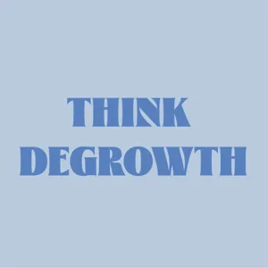 #0 - Louis Pellet - Fondateur de Think Degrowth - 'Qui suis-je et pourquoi je lance ce podcast ?'