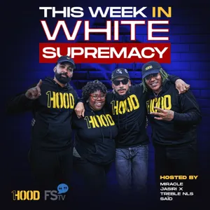 Black To Reality | This Week In White Supremacy | E163