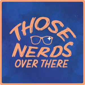 Those Nerds Over There