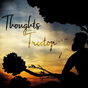 Thoughts from the Treetop Episode 1: Fitness or Die