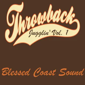 THROWBACK JUGGLIN' VOL.1 - BLESSED COAST SOUND