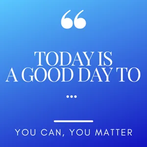 Today is a Good Day to Remember You Are Enough (part 4/4)