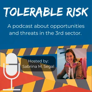 Episode 20: Tolerable Risk E020 - Veesh Sharma - Internal Audit and Risk in nonprofit organizations