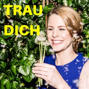 8. Folge von Trau dich | Nadine Heidenreich