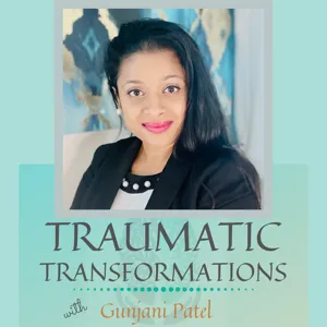 Ep. 39: Strategies To Build Resilience To Overcome Abuse With Pratibha Dey