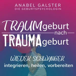 Der TRAUMgeburt nach TRAUMAgeburt Summit 2020 | TRAUMgeburt #024