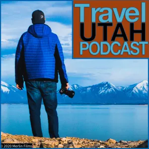 Travel Utah Podcast Episode 4-(Part 2 of Brett Prettyman of the Utah Bucket List)