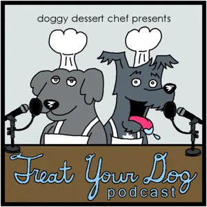 Treat Your Dog Podcast Episode 11 Banana Chicken