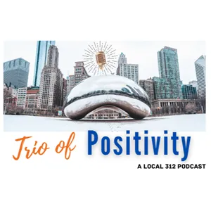 Trio of Positivity Podcast - Episode 38