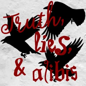 Truth, Lies & Alibis