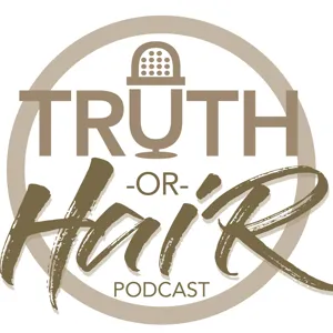 Truth or Hair Podcast, Season 1, Episode 8, "Work, life balance & Avoiding burn out."