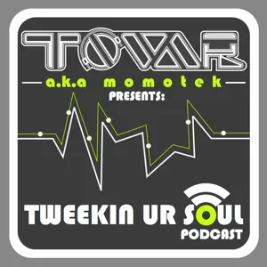 Tweekin Ur Soul: Ep.12 | Tovar aka Momotek