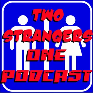 Ep 198: Noisey Cricket - TWO STRANGERS ONE PODCAST