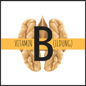 VitB007 Vitamin B(ildung): Die Anachronistin