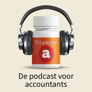 Vitamine A #25 | 'Accountant, spreek je uit' - in gesprek met opiniemaker en accountant Richard Knops