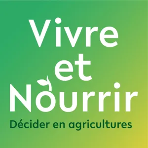 Vivre et Nourrir, un nouveau podcast pour mieux décider dans les filières agricoles !