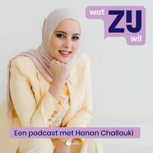 #43 - Hanan Challouki blikt terug op het tweede seizoen van Wat Zij Wil