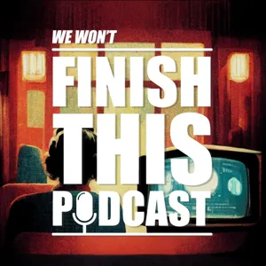 The Cryptid - Part Two | We Won't Finish This Podcast #7