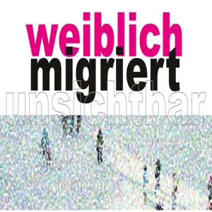 Petra Leschanz: Das österreichische Asyl- und Fremdenrecht und die Auswirkungen auf geflüchtete/migrierte Frauen