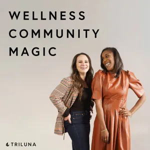 Wellness, Community, Magic